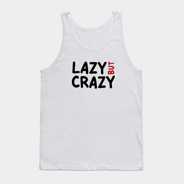 LAZY BUT CRAZY, #1 Red (Black) Tank Top by Han's Design